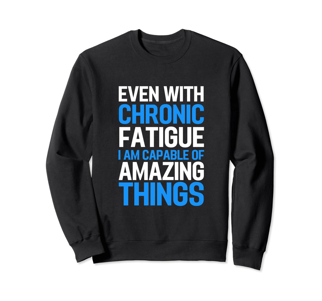 Chronic Fatigue Syndrome Awareness Sweatshirt - Graphic Print Men Women - T-Shirt, Sweatshirt, Hoodie