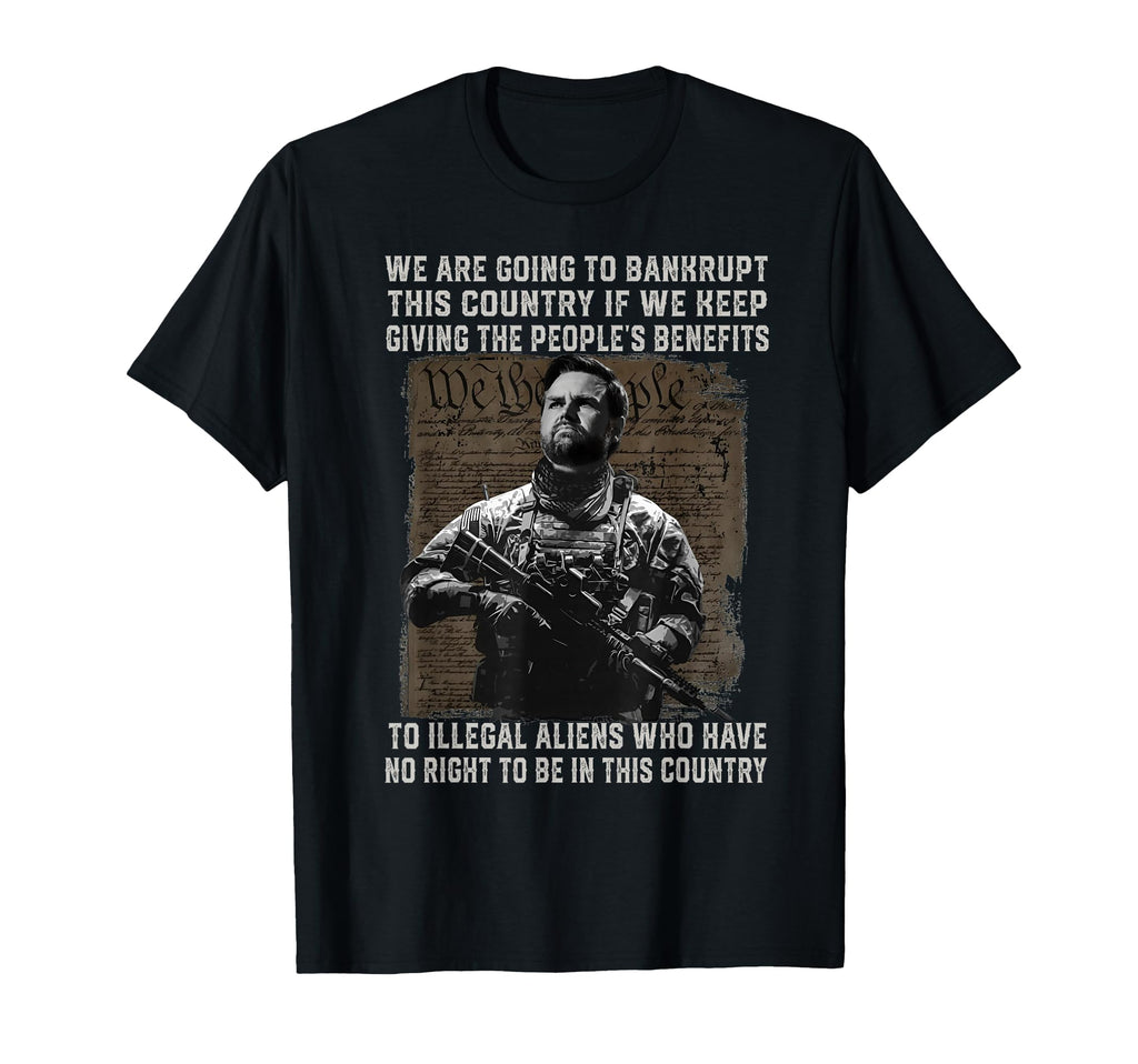 We Are Going To Bankrupt This Country T-Shirt - Fun Novelty Design Unisex - T-Shirt, Sweatshirt, Hoodie