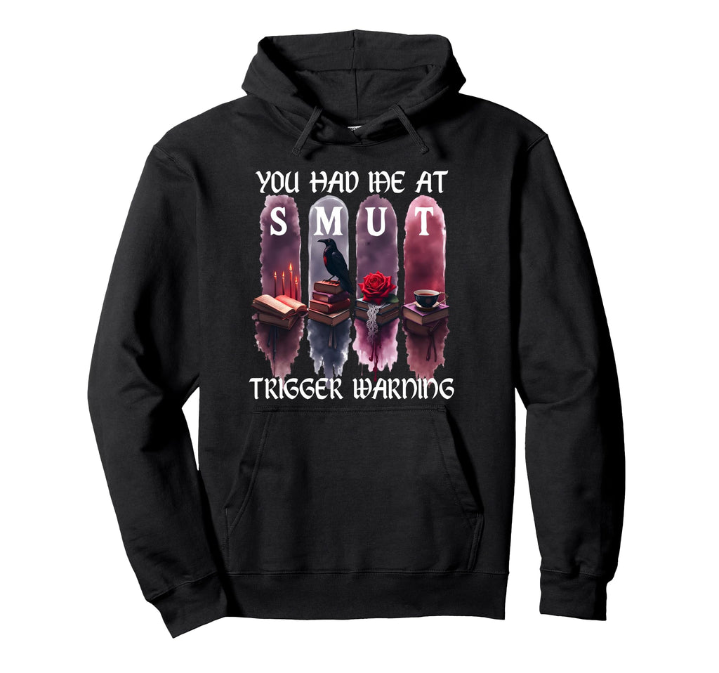 You Had Me Trigger Warning Dark Hoodie - Custom Art Print Men Women - T-Shirt, Sweatshirt, Hoodie