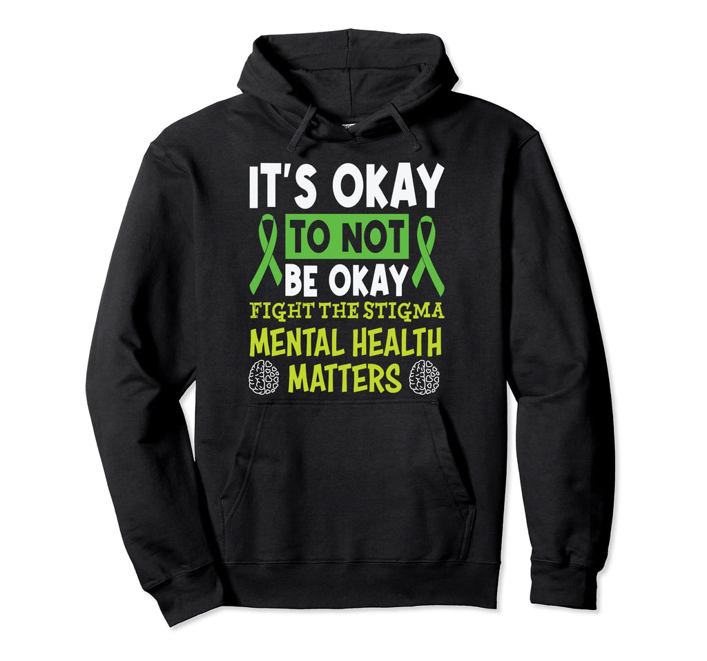 Its Okay To Not Be Okay Mental Health Hoodie - Novelty Apparel for Adults - T-Shirt, Sweatshirt, Hoodie