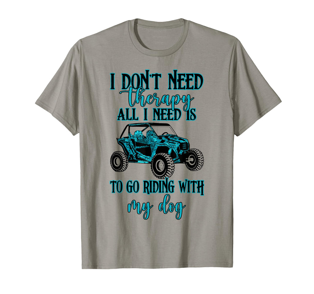 Sxs Utv I Dont Need Therapy Just T-Shirt - Streetwear Style for Adults - T-Shirt, Sweatshirt, Hoodie