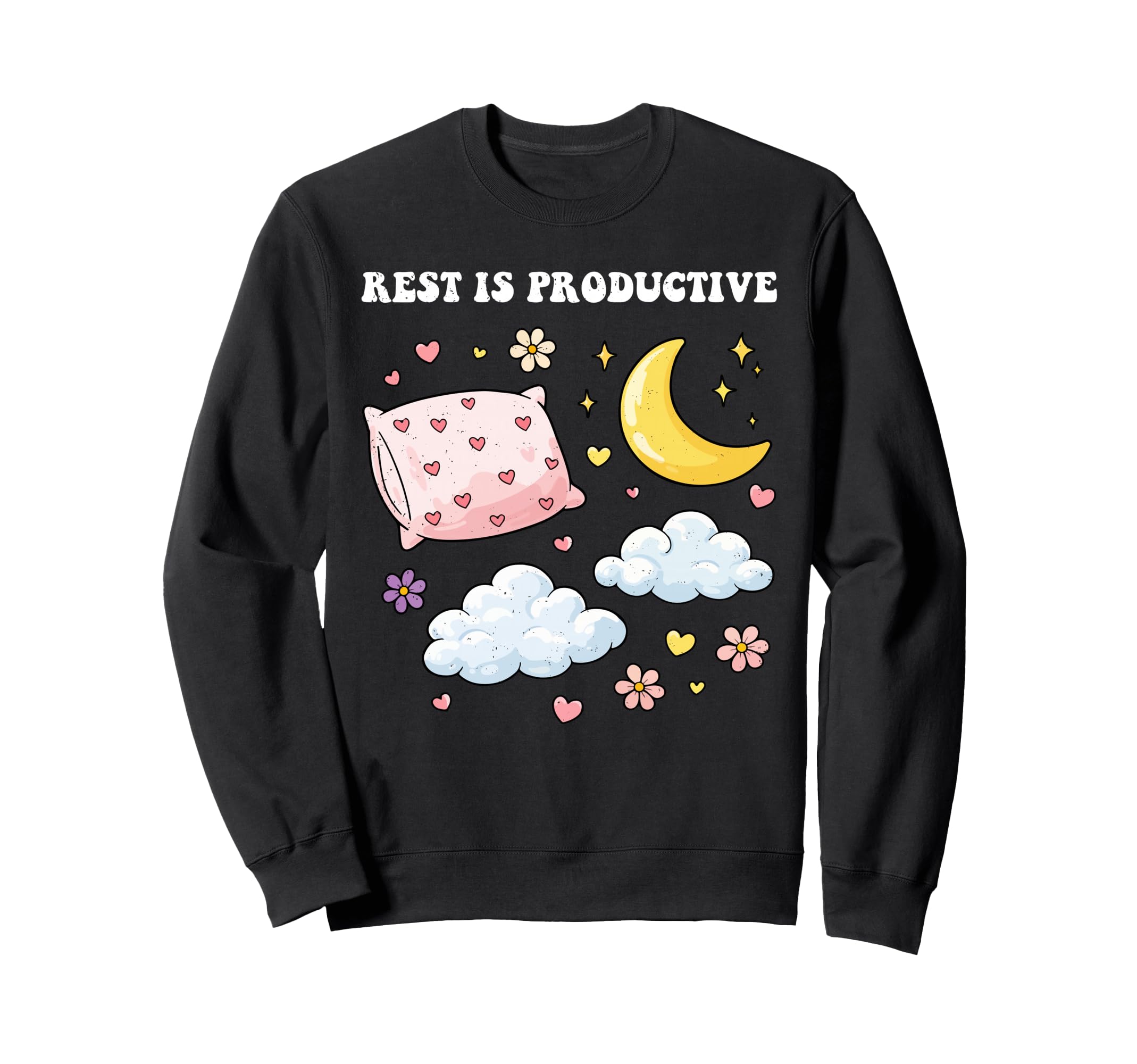 Self Care Rest Is Productive Love Sweatshirt - Graphic Print Men Women - T-Shirt, Sweatshirt, Hoodie