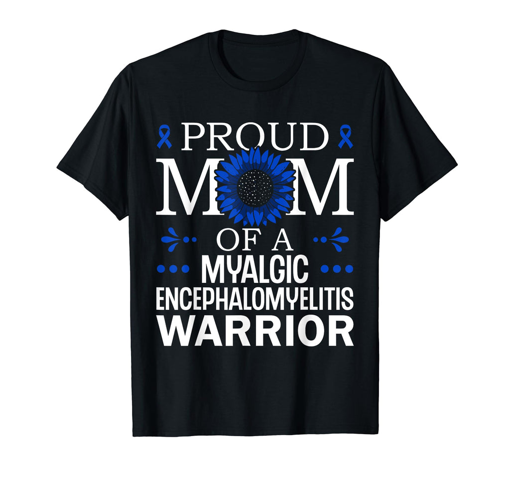 Proud Mama Myalgic Encephalomyelitis T-Shirt - Custom Art Print for Adults - T-Shirt, Sweatshirt, Hoodie