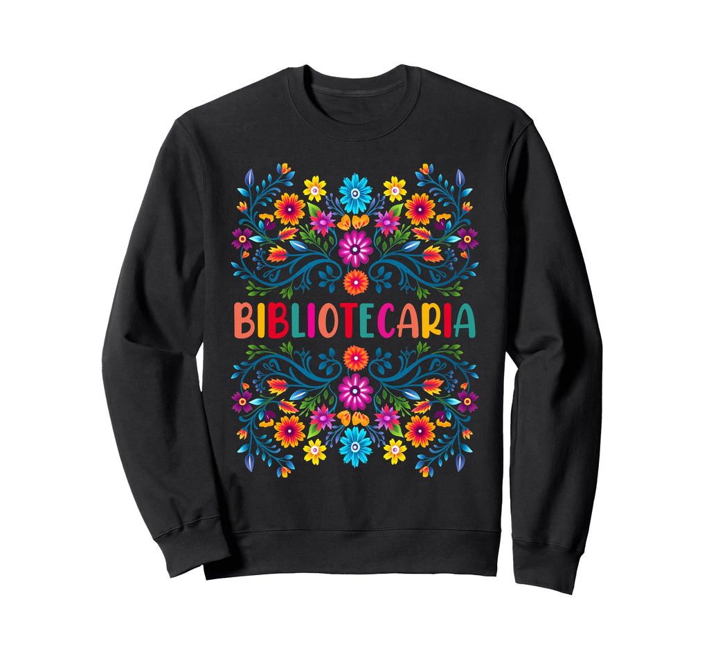Floral Bibliotecaria Spanish Sweatshirt - Custom Art Print Unisex - T-Shirt, Sweatshirt, Hoodie