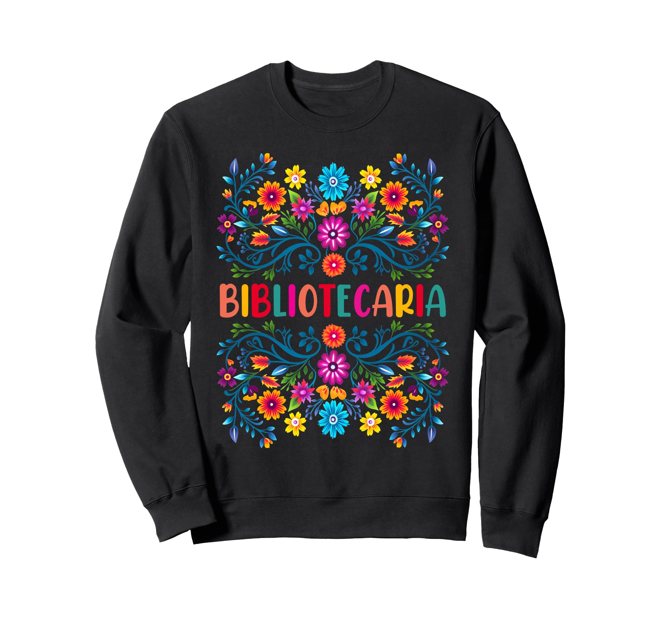 Floral Bibliotecaria Spanish Sweatshirt - Custom Art Print Unisex - T-Shirt, Sweatshirt, Hoodie