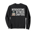 Introvert Book Lover Shy Sweatshirt - Novelty Apparel for Adults - T-Shirt, Sweatshirt, Hoodie
