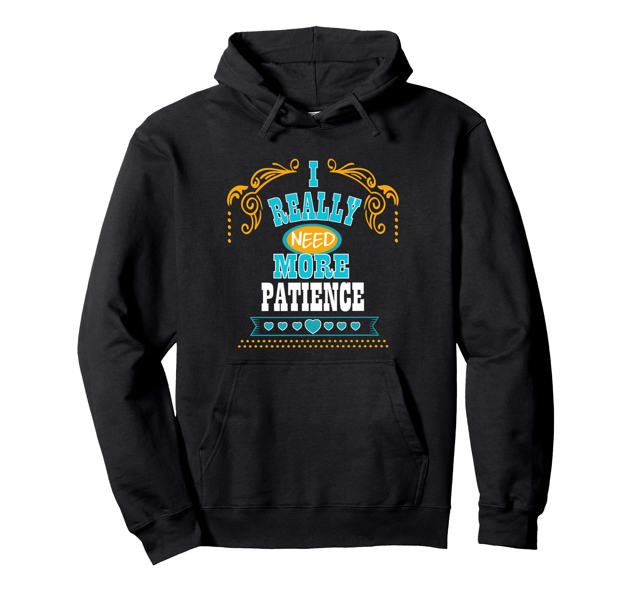 I Really Need More Patience Self Care Hoodie - Minimalist Print for Adults - T-Shirt, Sweatshirt, Hoodie