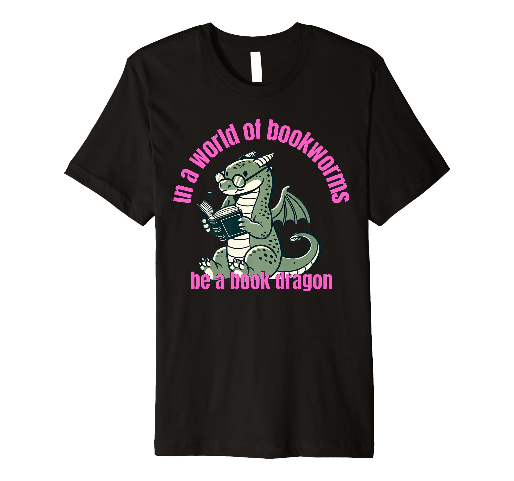 Dragon World Bookworms Be Book Dragon T-Shirt - Minimalist Print Unisex - T-Shirt, Sweatshirt, Hoodie