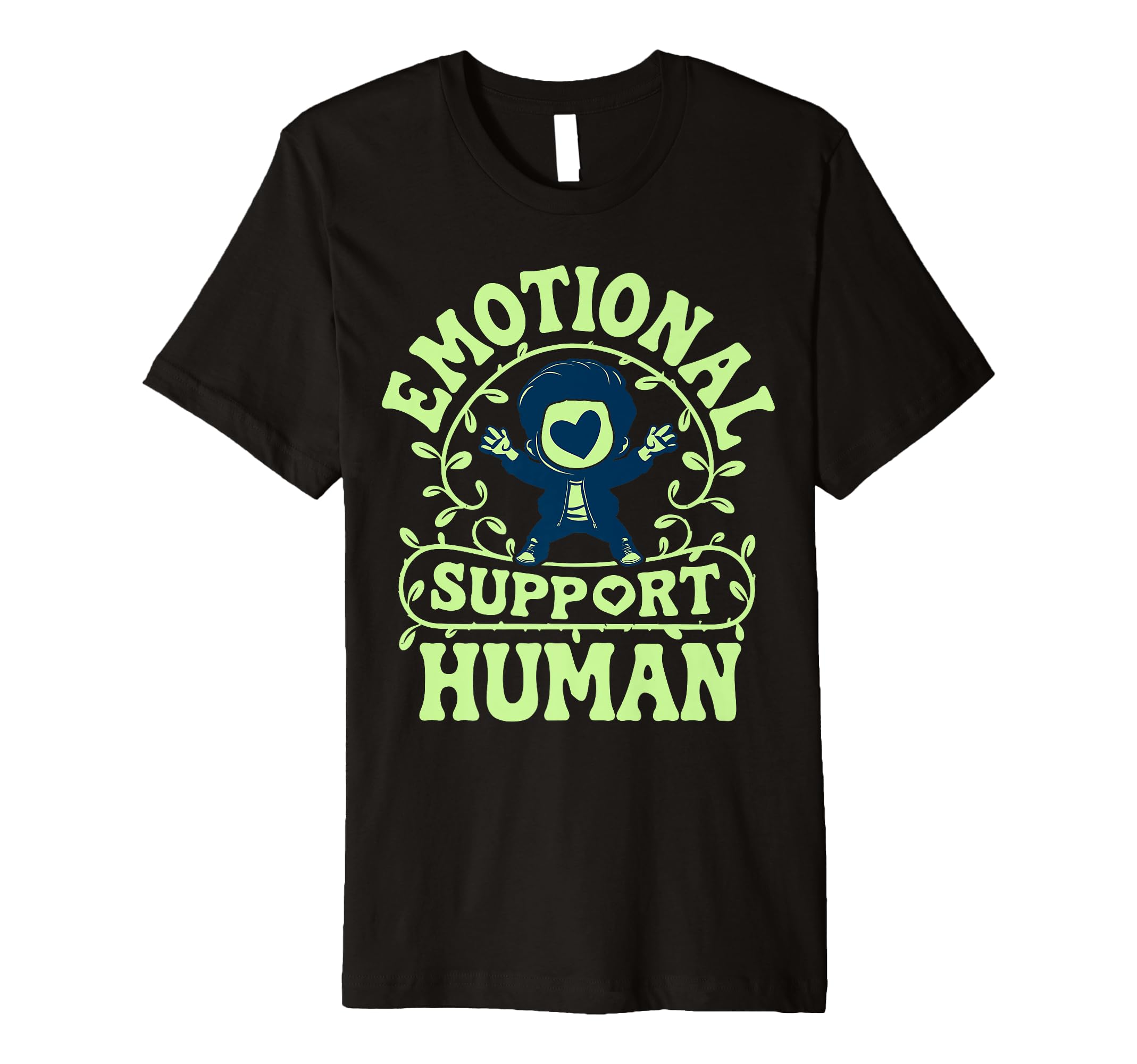 Emotional Support Human Mental Health T-Shirt - Unique Graphic Men Women - T-Shirt, Sweatshirt, Hoodie