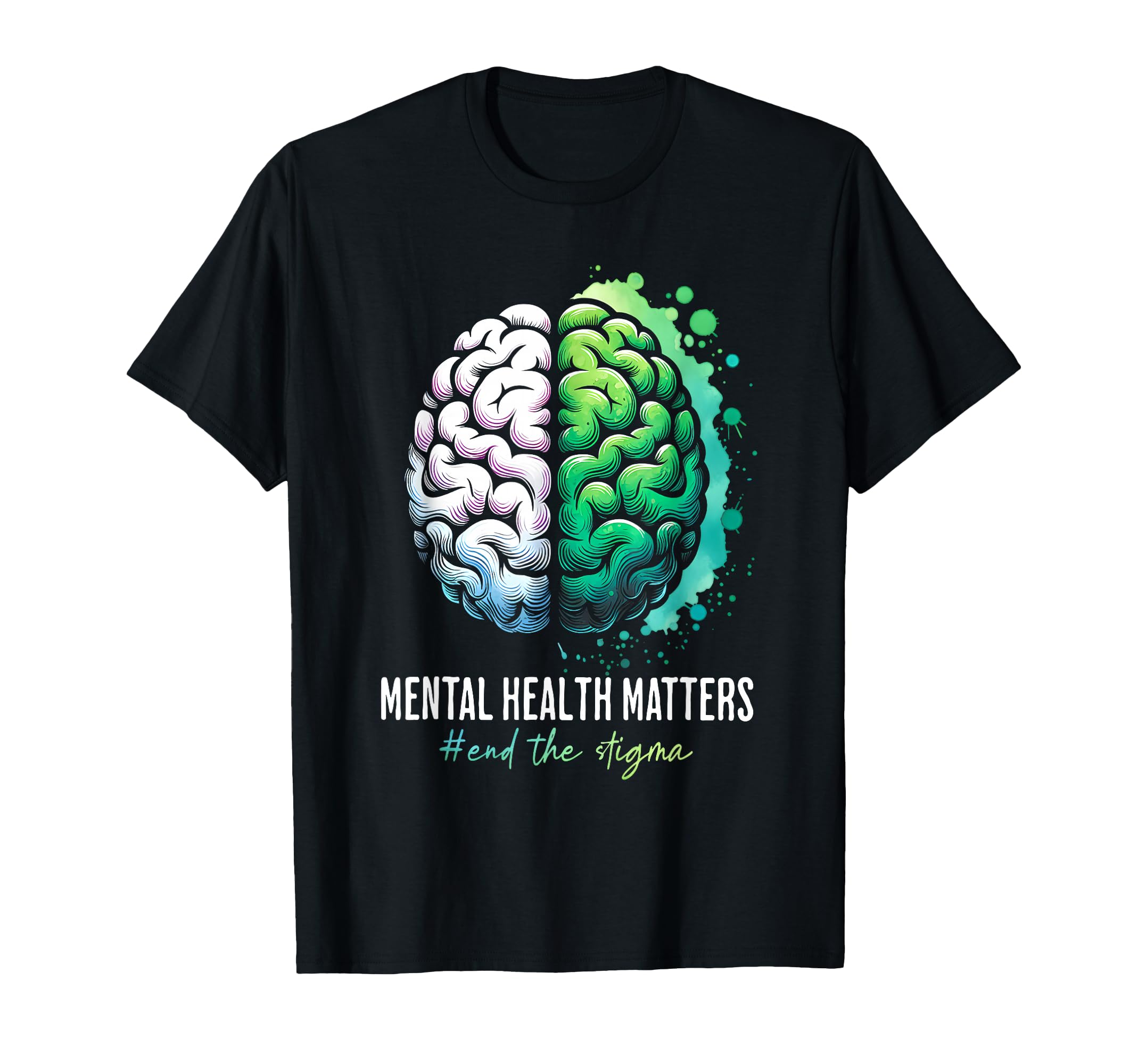 End Stigma Mental Health Matters T-Shirt - Casual Everyday Wear Unisex - T-Shirt, Sweatshirt, Hoodie