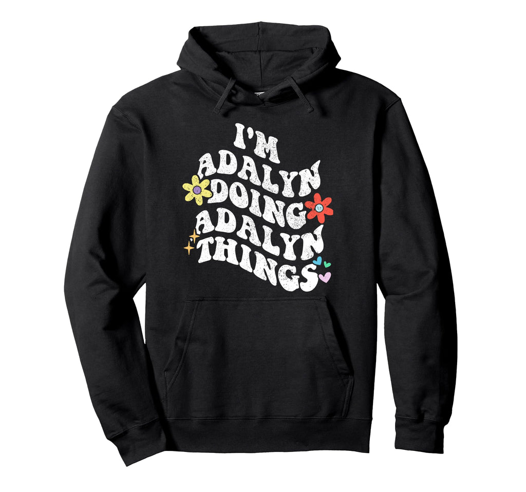 Groovy Im Adalyn Doing Adalyn Things Hoodie - Aesthetic Graphic for Adults - T-Shirt, Sweatshirt, Hoodie