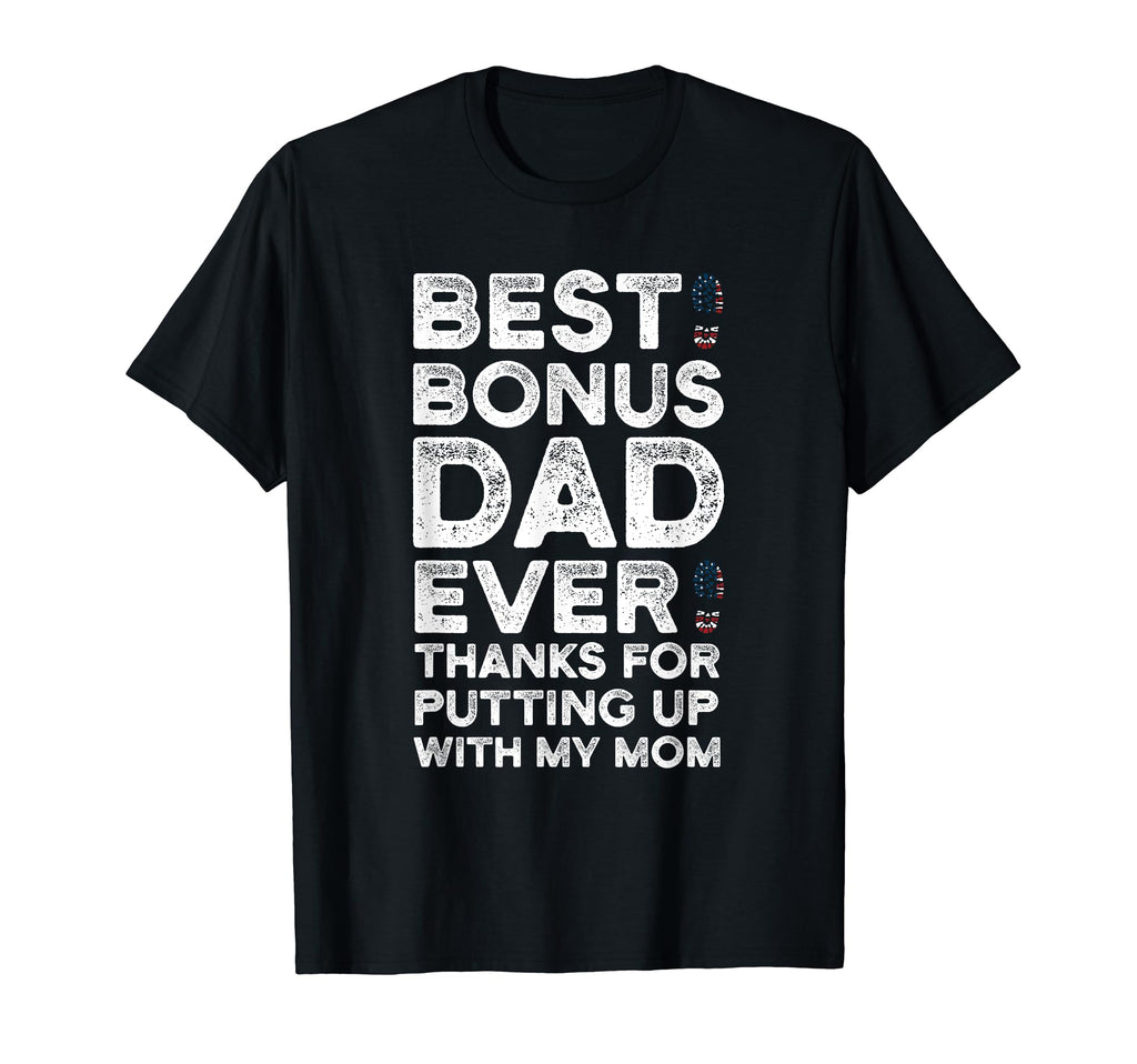 Best Bonus Dad Ever Thanks T-Shirt - Casual Everyday Wear Men Women - T-Shirt, Sweatshirt, Hoodie