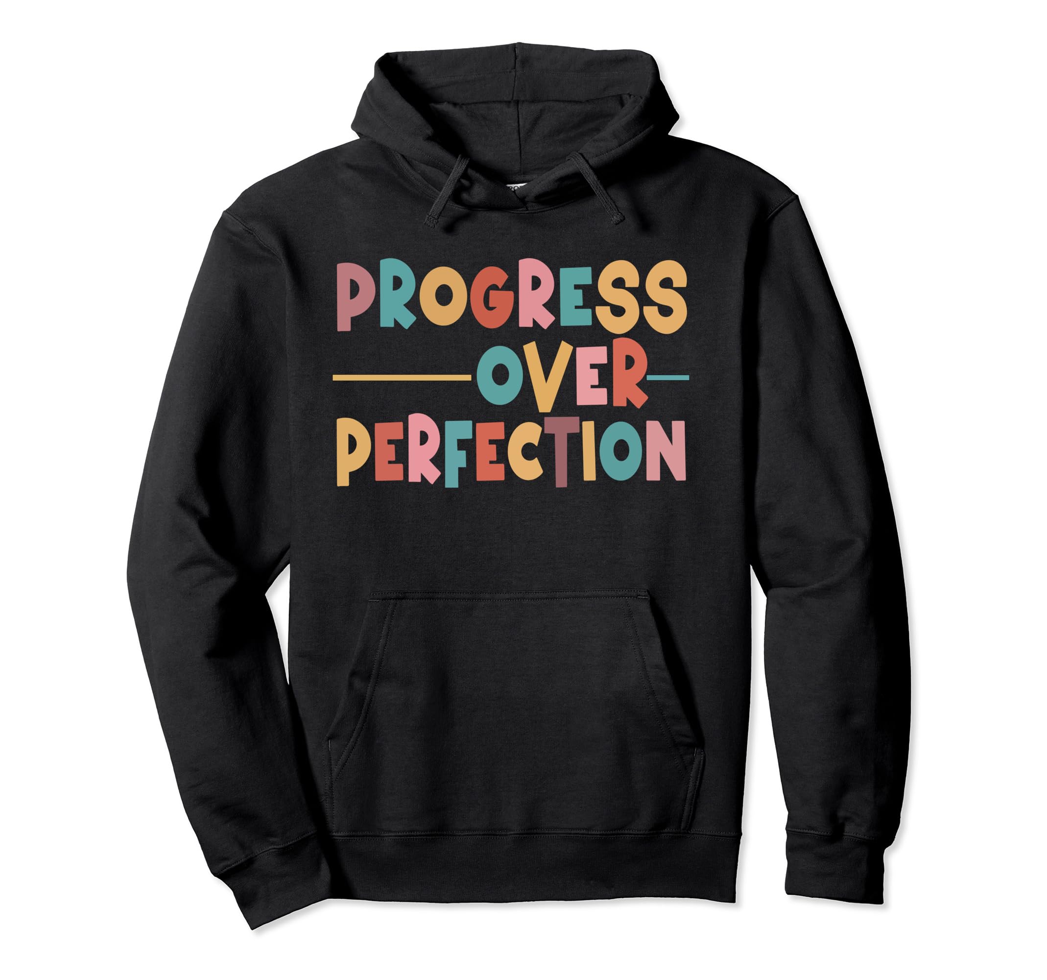 Progress Over Perfection Motivational Hoodie - Streetwear Style Men Women - T-Shirt, Sweatshirt, Hoodie