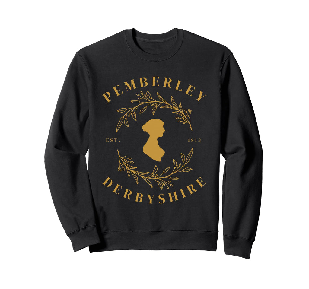 Pemberley Derbyshire 1813 Pride Sweatshirt - Streetwear Style Men Women - T-Shirt, Sweatshirt, Hoodie
