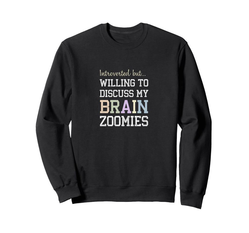 Introverted But Willing To Discuss My Sweatshirt - Graphic Print Unisex - T-Shirt, Sweatshirt, Hoodie