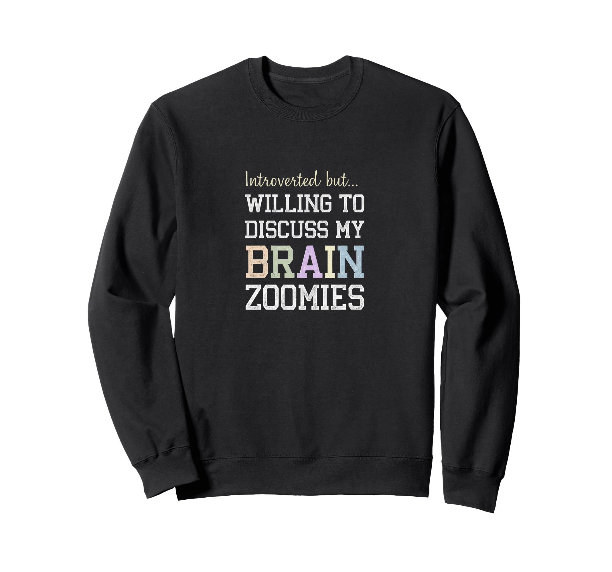 Introverted But Willing To Discuss My Sweatshirt - Graphic Print Unisex - T-Shirt, Sweatshirt, Hoodie