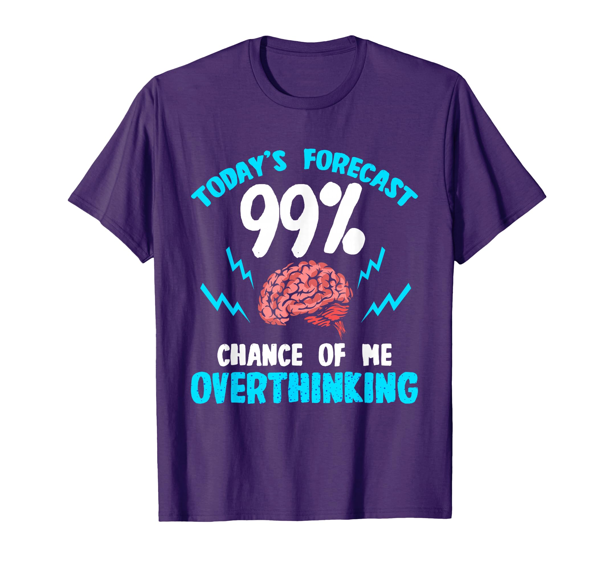 Funny Overthinking Overthinker Anxious T-Shirt - Trendy Graphic Unisex - T-Shirt, Sweatshirt, Hoodie
