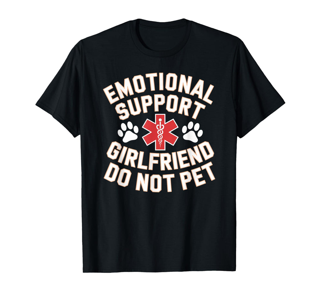 Emotional Support Girlfriend Do Not Pet T-Shirt - Graphic Print for Adults - T-Shirt, Sweatshirt, Hoodie
