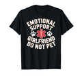Emotional Support Girlfriend Do Not Pet T-Shirt - Graphic Print for Adults - T-Shirt, Sweatshirt, Hoodie