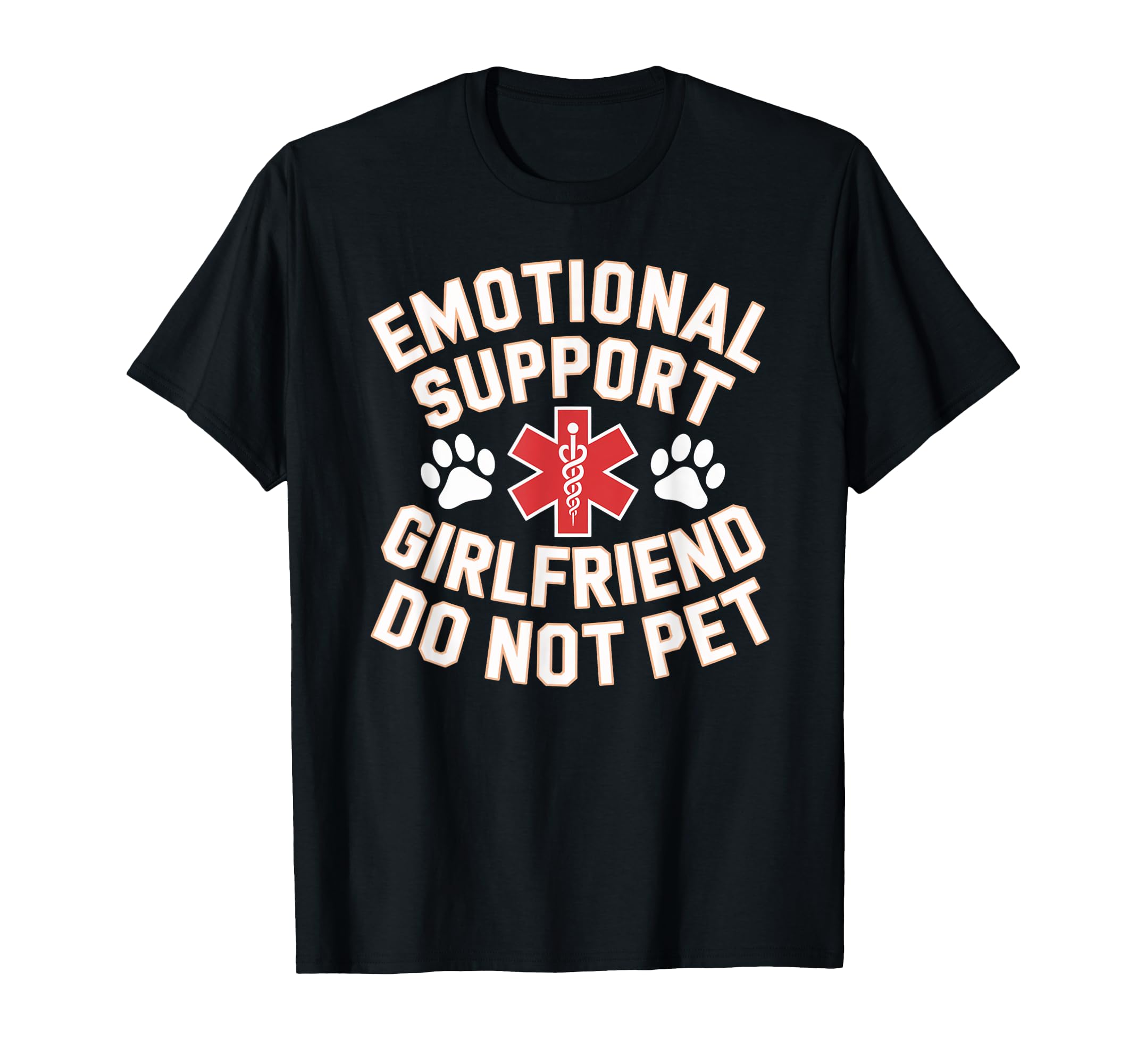 Emotional Support Girlfriend Do Not Pet T-Shirt - Graphic Print for Adults - T-Shirt, Sweatshirt, Hoodie