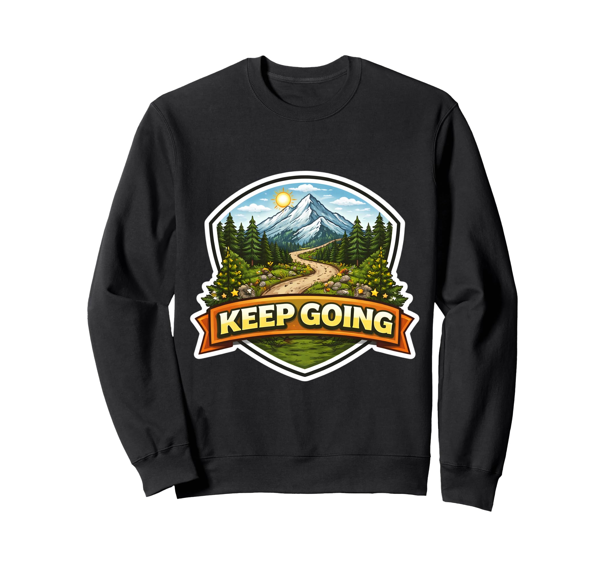 Keep Going Mountain Trail Hiking Sweatshirt - Trendy Graphic Men Women - T-Shirt, Sweatshirt, Hoodie
