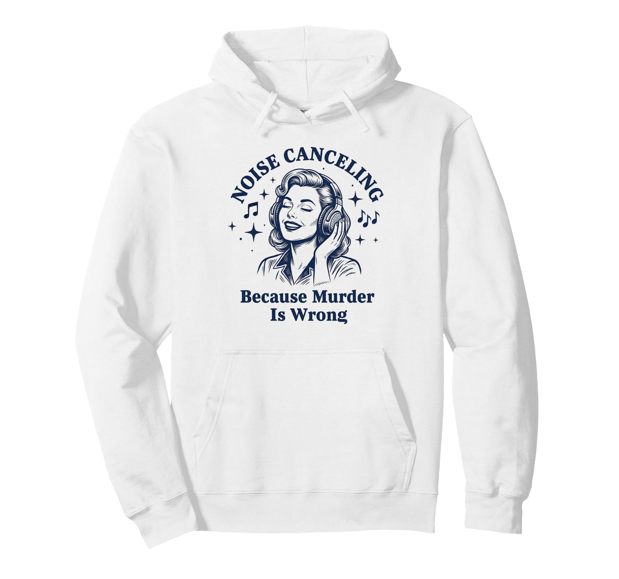 Noise Canceling Sarcastic Music Listener Hoodie - Trendy Graphic Unisex - T-Shirt, Sweatshirt, Hoodie