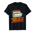 Every Day Feels Like Monday Extra Steps T-Shirt - Minimalist Print Unisex - T-Shirt, Sweatshirt, Hoodie