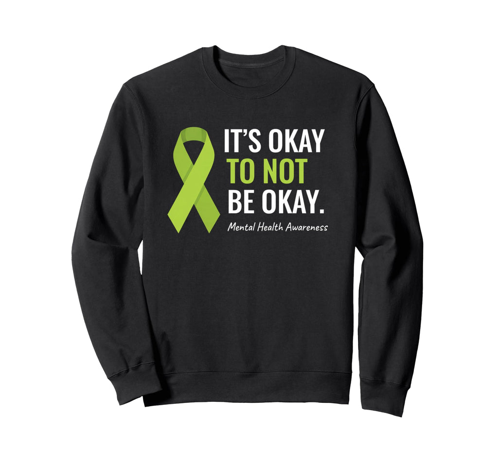 Mental Health Awareness Its Okay Sweatshirt - Minimalist Print for Adults - T-Shirt, Sweatshirt, Hoodie