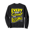 Every Day I Count My Blessings Sweatshirt - Unique Graphic for Adults - T-Shirt, Sweatshirt, Hoodie