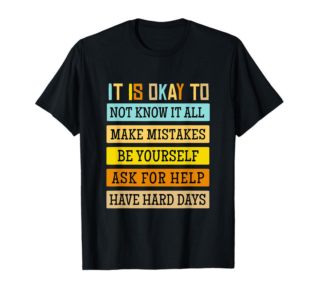 Its Okay To Not Be Okay Be Kind T-Shirt - Casual Everyday Wear for Adults - T-Shirt, Sweatshirt, Hoodie