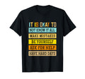 Its Okay To Not Be Okay Be Kind T-Shirt - Casual Everyday Wear for Adults - T-Shirt, Sweatshirt, Hoodie