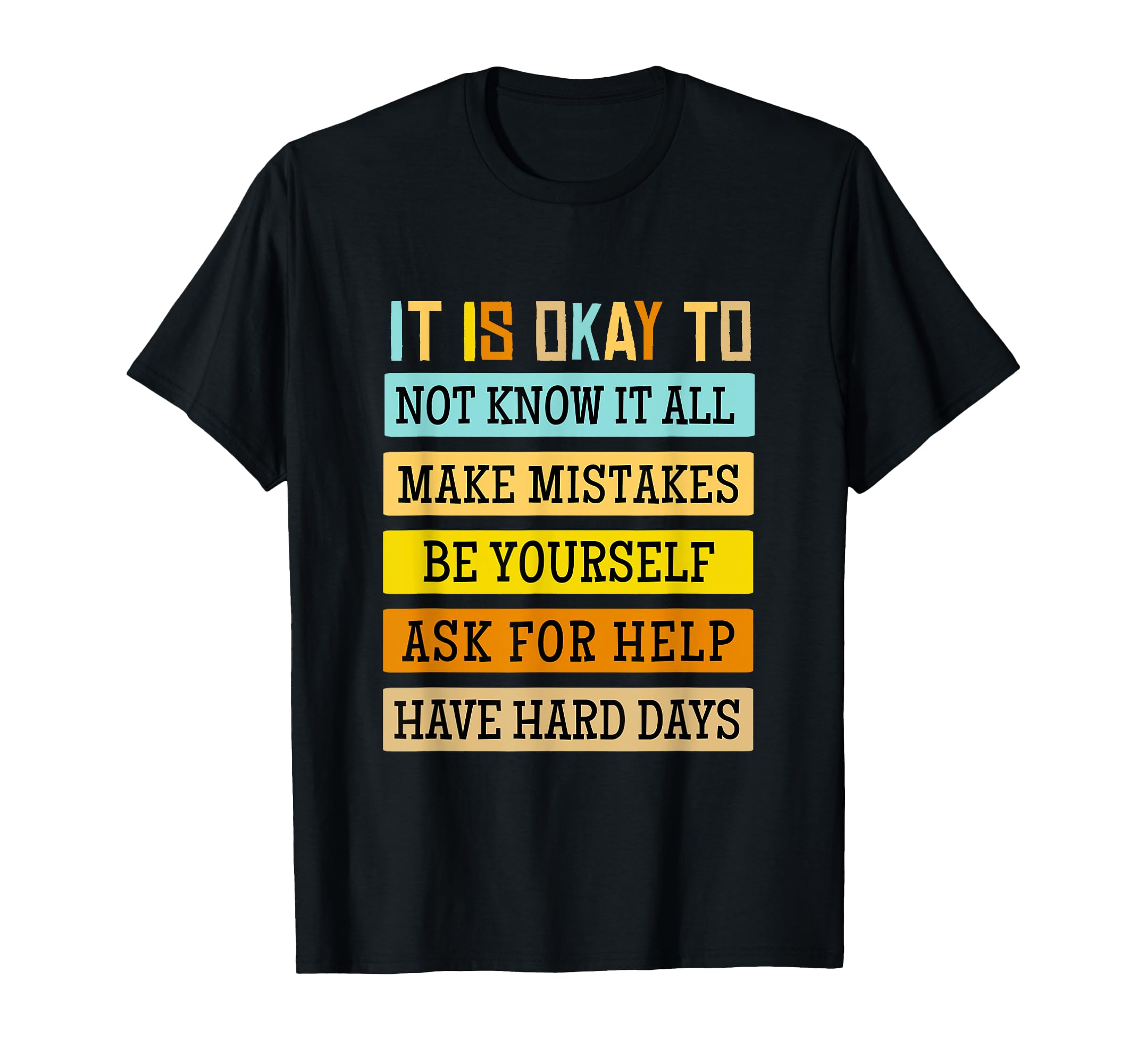 Its Okay To Not Be Okay Be Kind T-Shirt - Casual Everyday Wear for Adults - T-Shirt, Sweatshirt, Hoodie