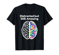 Distracted But Amazing Autism Awareness T-Shirt - Graphic Print for Adults - T-Shirt, Sweatshirt, Hoodie