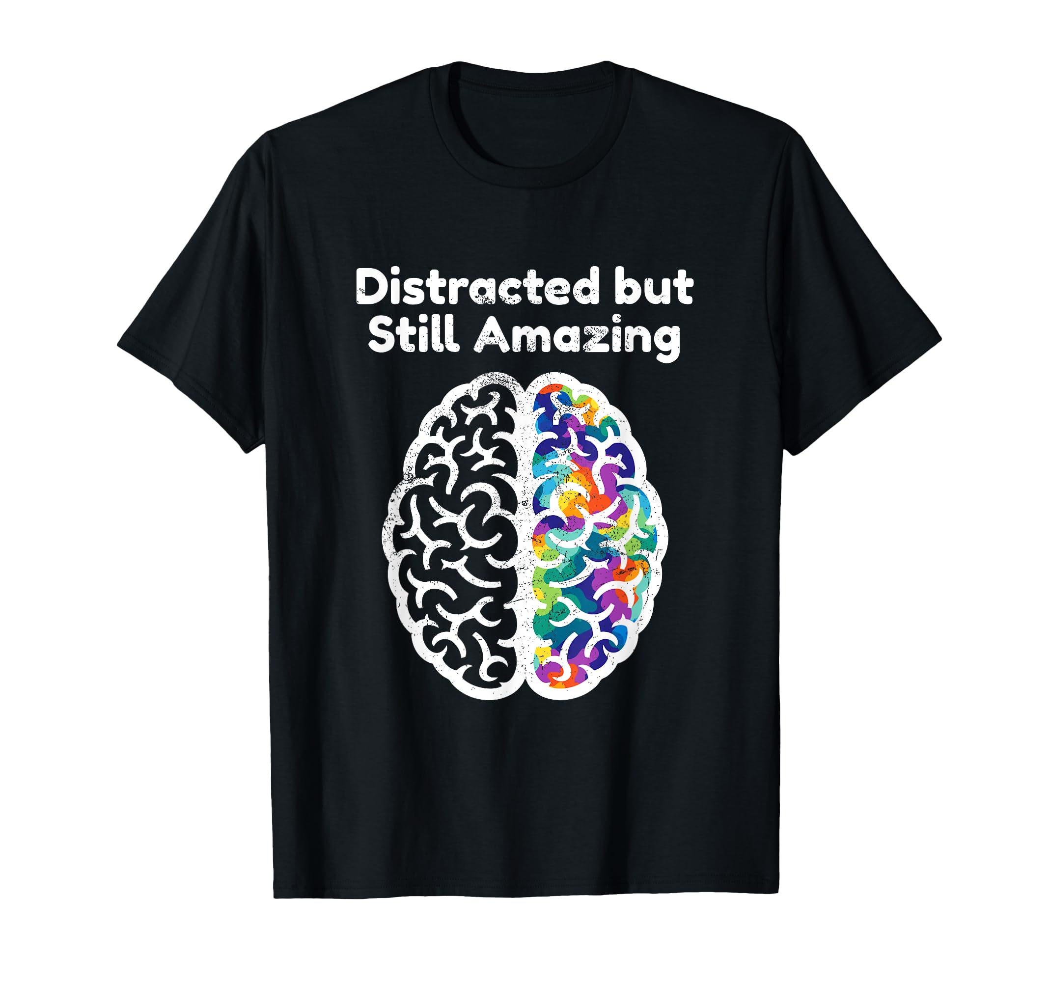 Distracted But Amazing Autism Awareness T-Shirt - Graphic Print for Adults - T-Shirt, Sweatshirt, Hoodie