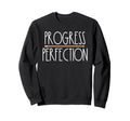 Progress Over Perfection Back To Sweatshirt - Trendy Graphic Men Women - T-Shirt, Sweatshirt, Hoodie