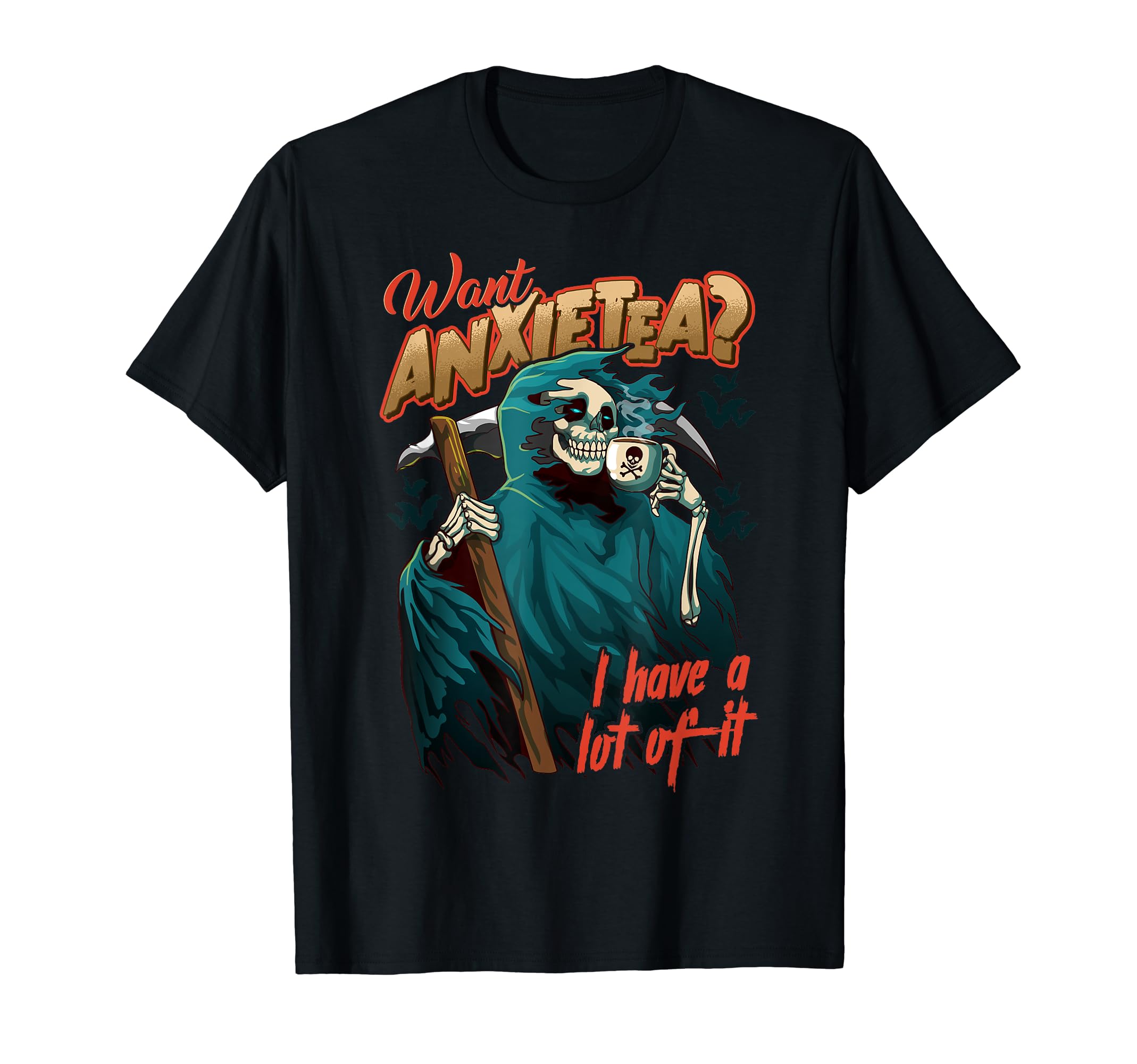 Want Anxietea I Have Lot It Mental T-Shirt - Streetwear Style Unisex - T-Shirt, Sweatshirt, Hoodie