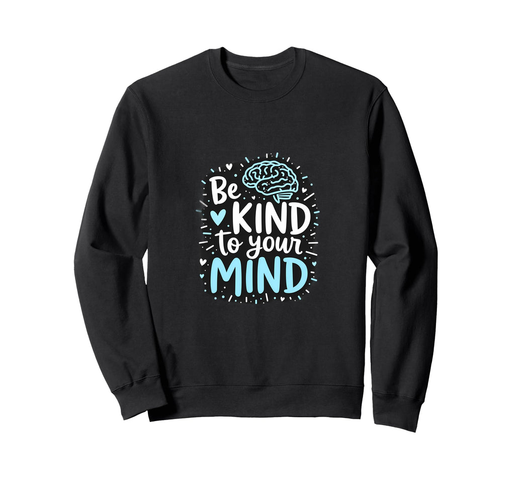 Positive Mindfulness Mental Health T-Shirt - Aesthetic Graphic for Adults - T-Shirt, Sweatshirt, Hoodie