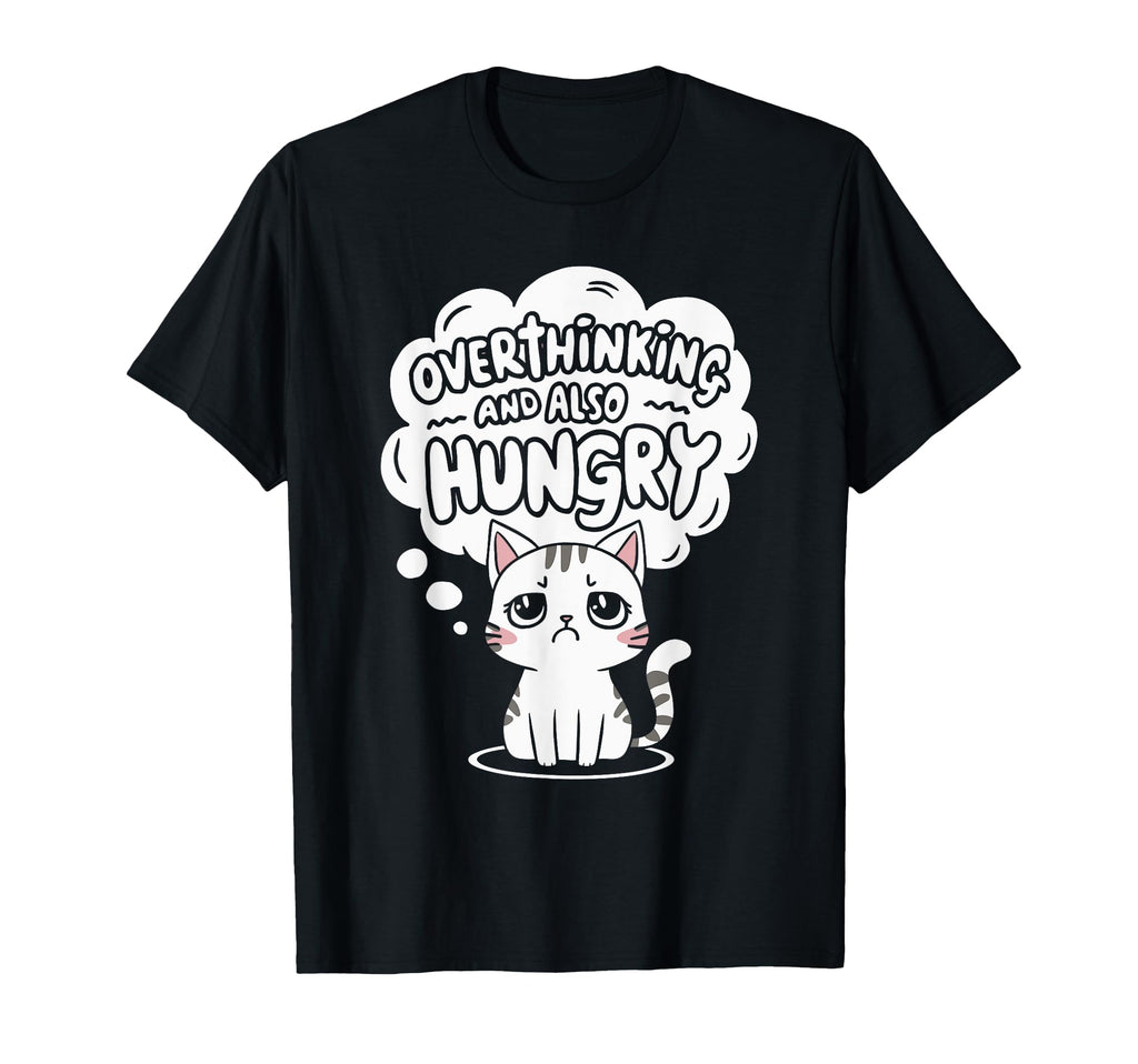 Hungry Overthinker Food Anxiety Sweatshirt - Novelty Apparel Unisex - T-Shirt, Sweatshirt, Hoodie