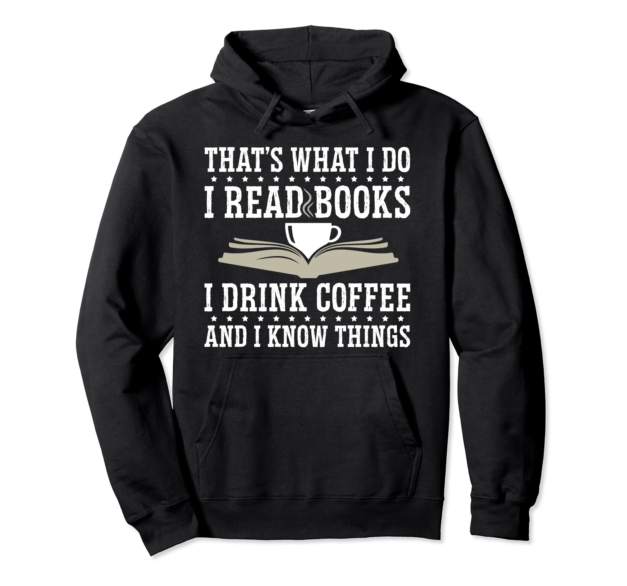 I Read Books I Drink Coffee And I Know Hoodie - Unique Graphic Men Women - T-Shirt, Sweatshirt, Hoodie