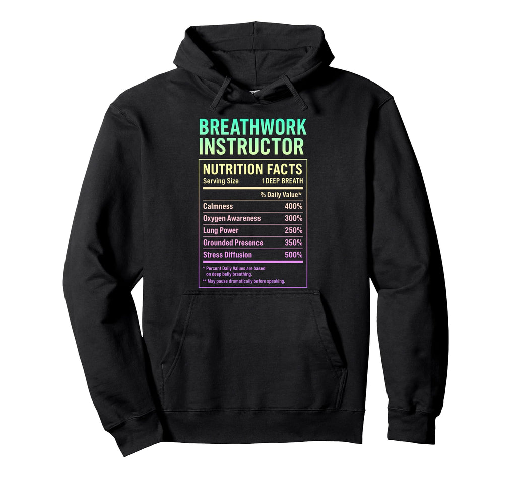 Breathwork Instructor Facts Hoodie - Custom Art Print for Adults - T-Shirt, Sweatshirt, Hoodie