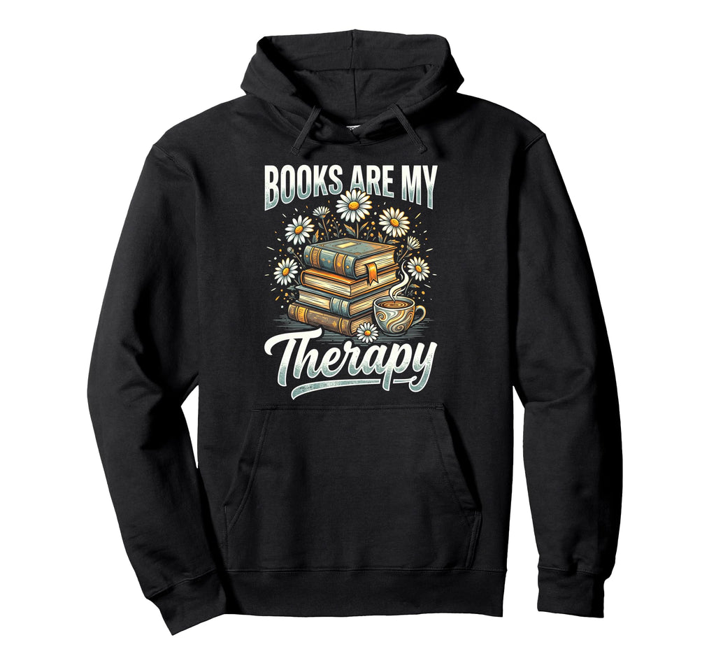 Books Are My Therapy Coffee Bookworm Hoodie - Graphic Print Men Women - T-Shirt, Sweatshirt, Hoodie