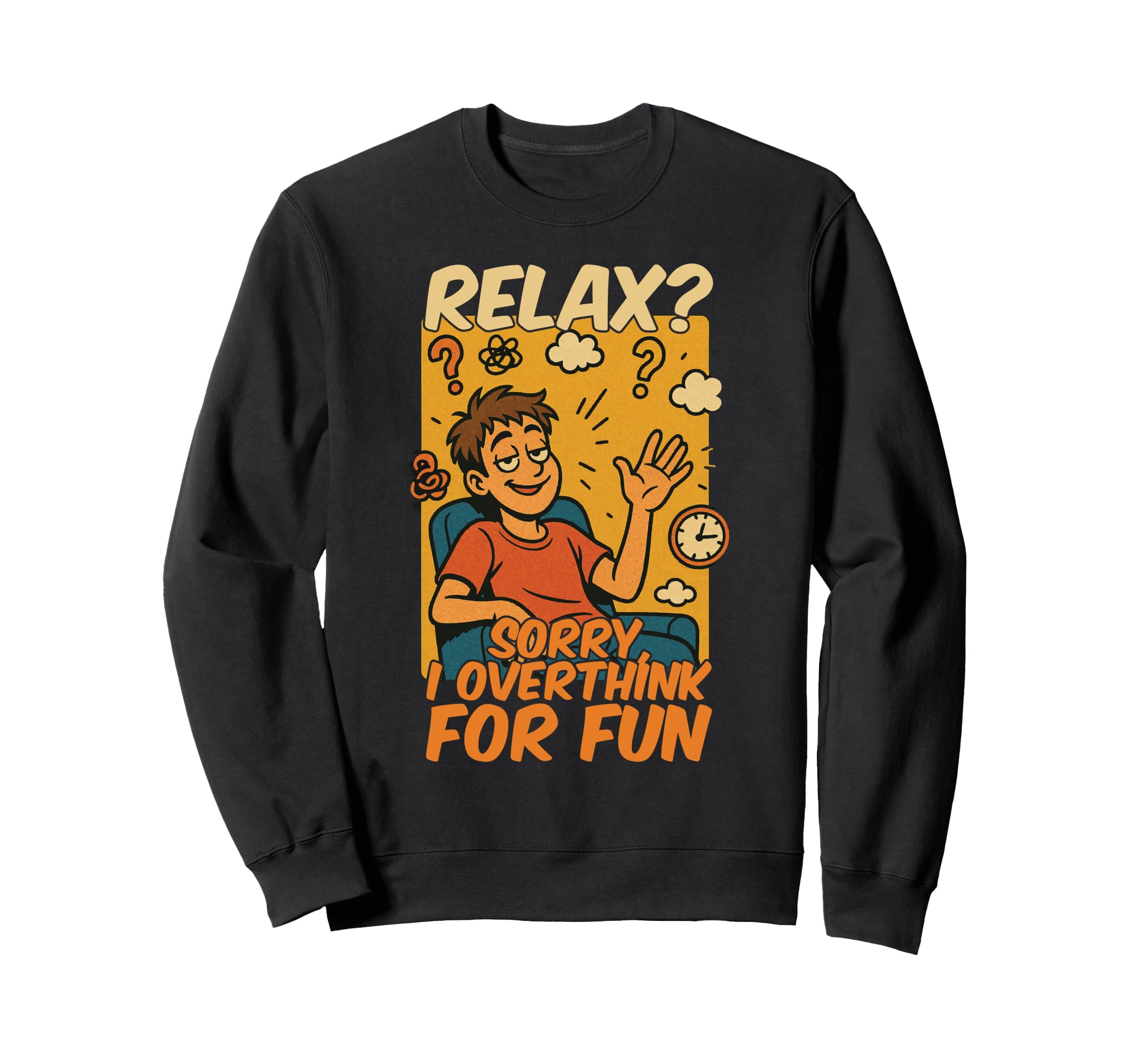 Overthinking Overthink Fun Ideal Sweatshirt - Trendy Graphic Men Women - T-Shirt, Sweatshirt, Hoodie