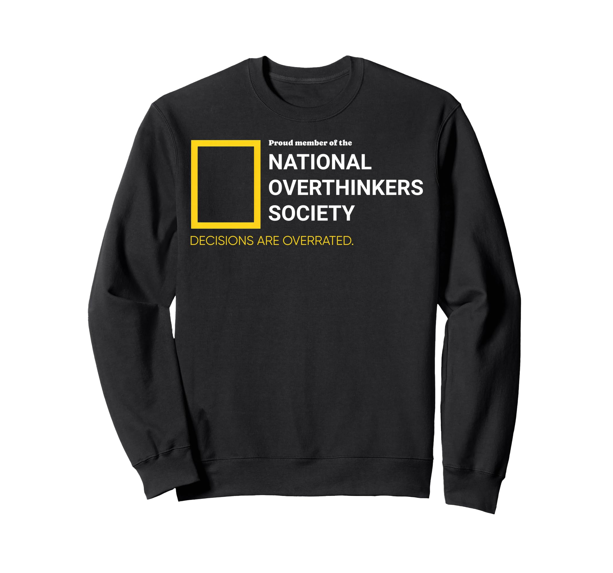 National Overthinkers Society Sweatshirt - Streetwear Style Unisex - T-Shirt, Sweatshirt, Hoodie