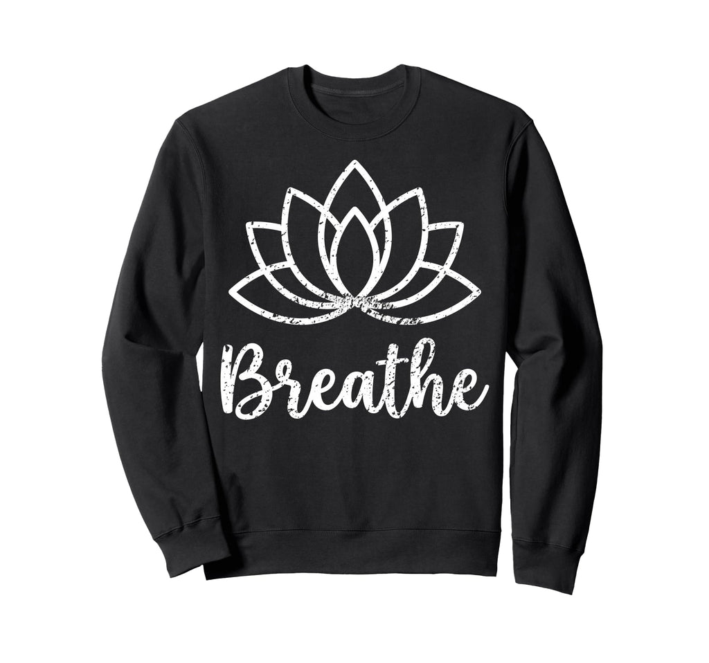 Yoga Lotus Flower Mandala Breathe Sweatshirt - Unique Graphic Unisex - T-Shirt, Sweatshirt, Hoodie