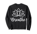 Yoga Lotus Flower Mandala Breathe Sweatshirt - Unique Graphic Unisex - T-Shirt, Sweatshirt, Hoodie