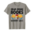 Read More Books Worry Less Library Book T-Shirt - Streetwear Style Unisex - T-Shirt, Sweatshirt, Hoodie