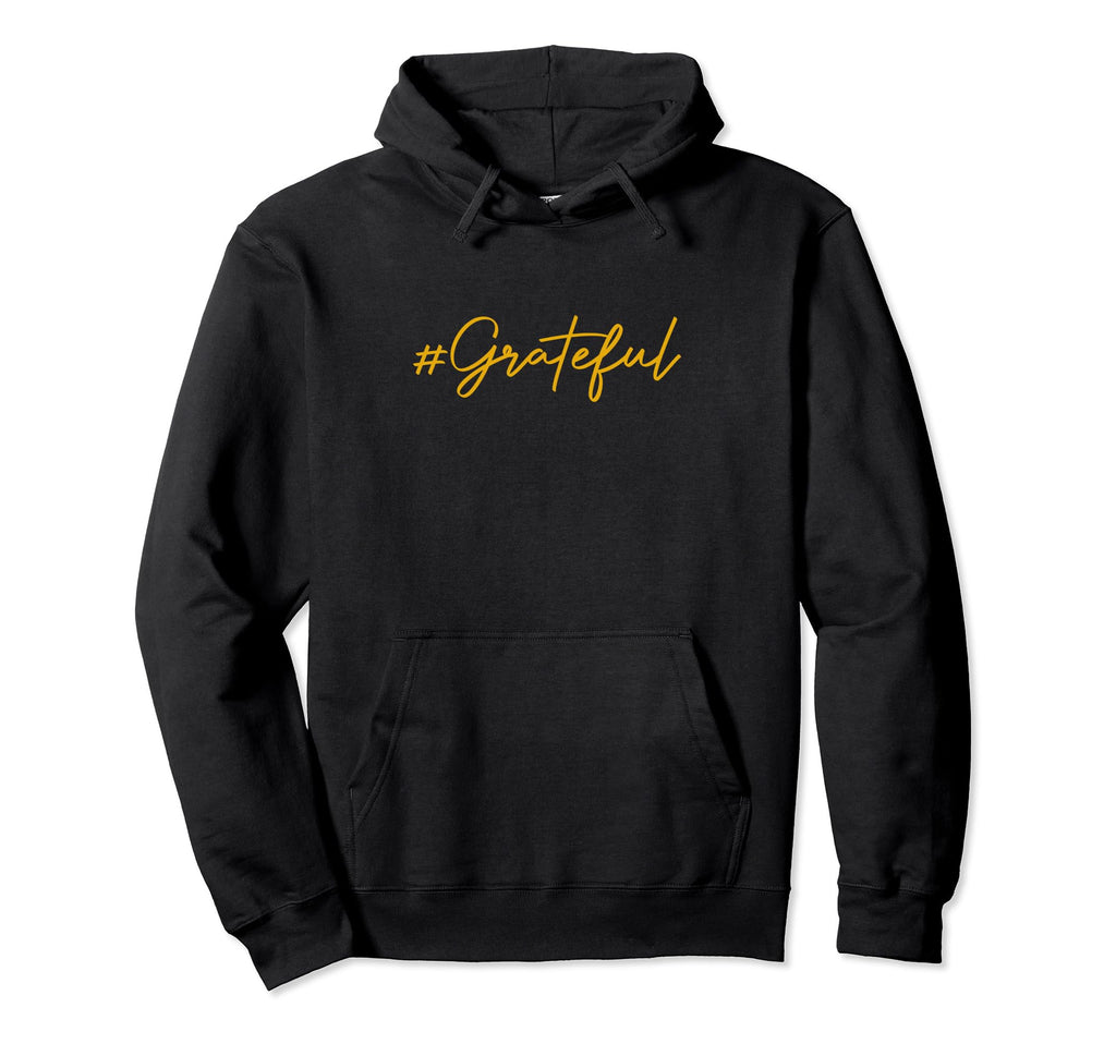 Grateful Positive Christian Hoodie - Graphic Print Men Women - T-Shirt, Sweatshirt, Hoodie