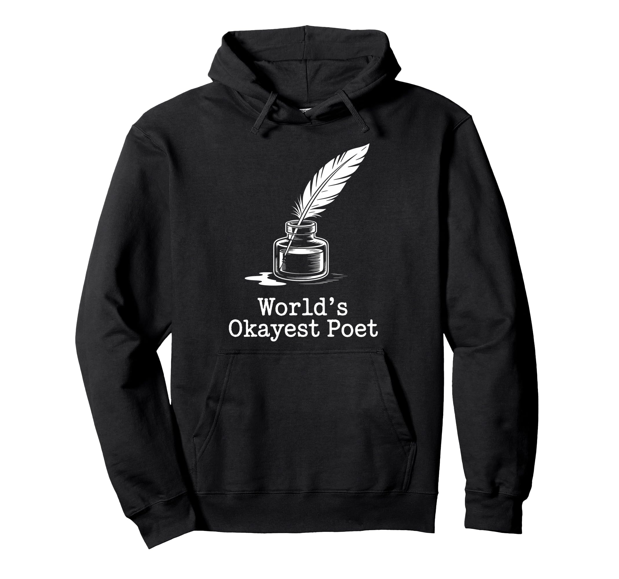 Worlds Okayest Poet Funny Writer Hoodie - Minimalist Print for Adults - T-Shirt, Sweatshirt, Hoodie