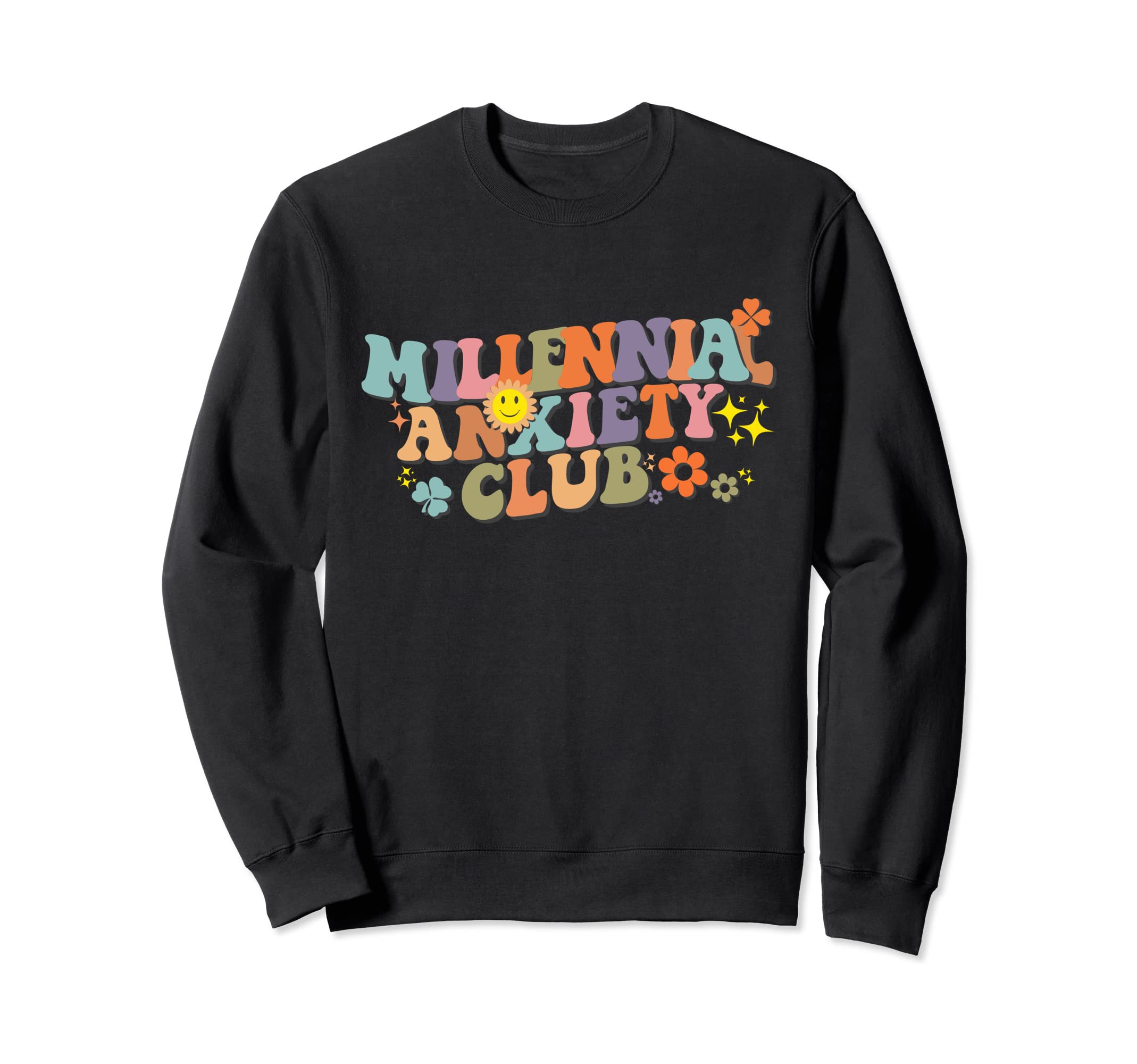 Groovy Millenial Anxiety Club Sweatshirt - Streetwear Style for Adults - T-Shirt, Sweatshirt, Hoodie