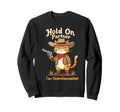 Hold Partner Im Overstimulated Funny Sweatshirt - Graphic Print for Adults - T-Shirt, Sweatshirt, Hoodie